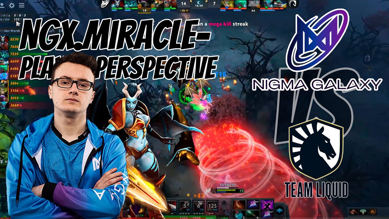 NGX.MIRACLE- [Queen of Pain] PLAYER PERSPECTIVE NIGMA GALAXY VS TEAM LIQUID | DPC WEU 2021/22