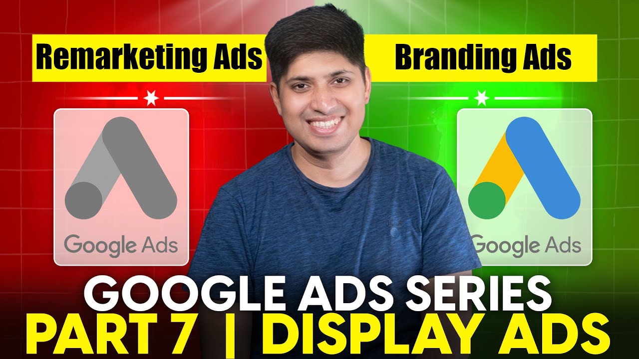 Part 7 - How To Create Google Display Ads | Google Ads Complete Course 2024