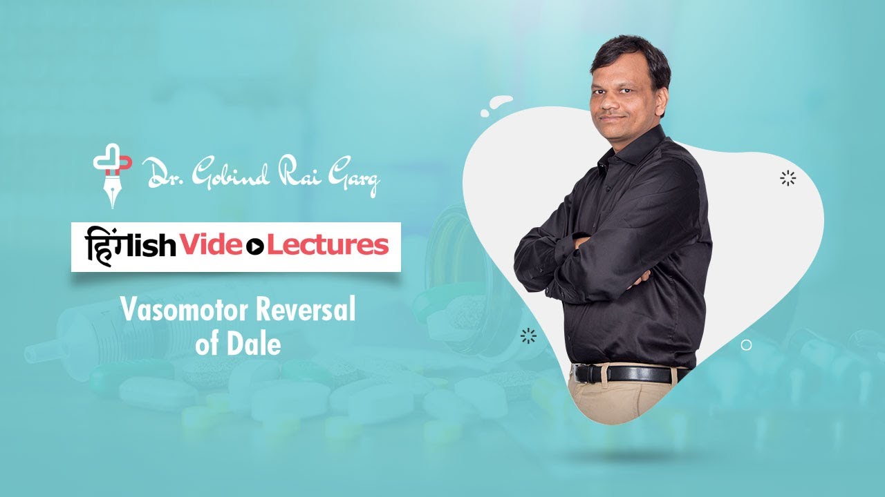 Dr. Gobind Rai Garg discusses the topic - Vasomotor Reversal of Dale - Hinglish