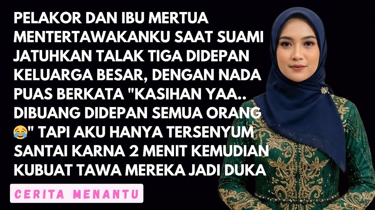 PELAKOR DAN MERTUA MENTERTAWAKANKU SAAT SUAMI JATUHKAN TALAK TIGA - KUBUAT TAWA MEREKA MENJADI DUKA