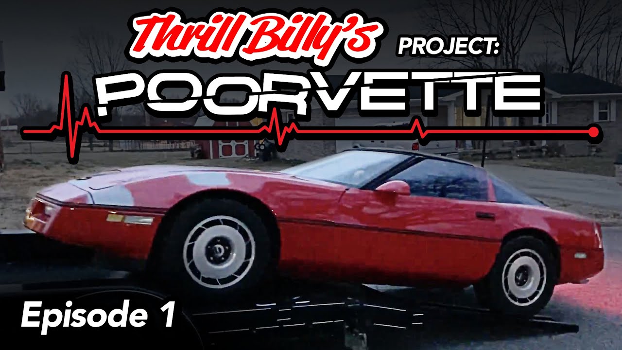 Project Poorvette - Thrill Billy's C4 Corvette Project Car - EPISODE 1