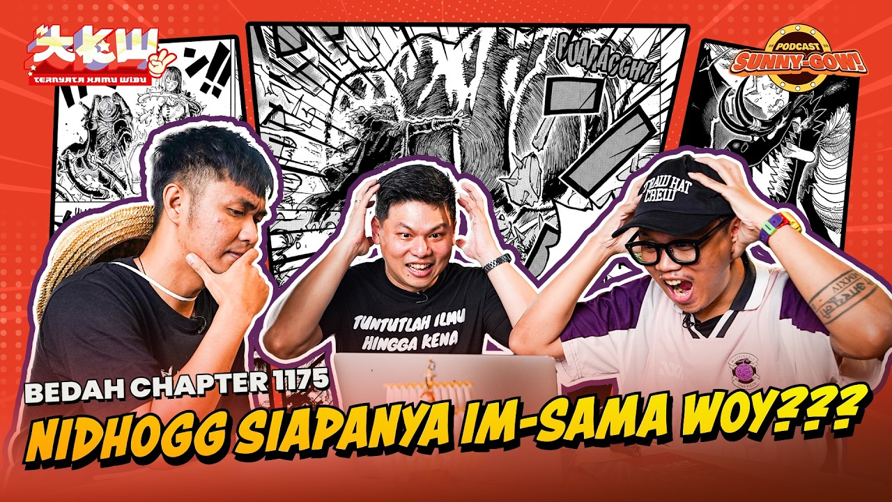 NIDHOGG SIAPANYA IM-SAMA WOY??? | BEDAH CHAPTER 1175 | Podcast Sunny Gow Eps 60