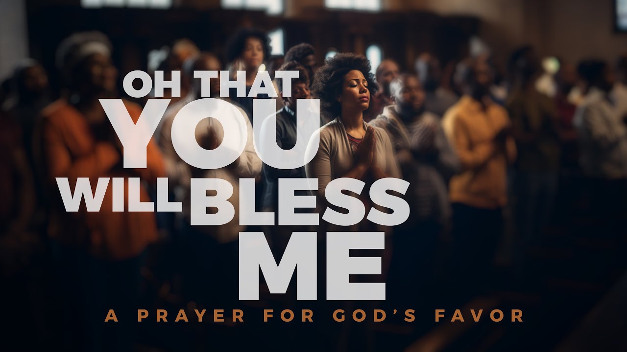 OH THAT YOU WILL BLESS ME (Prayer Song) | Inspired by 1 Chronicles 4:10 | Powerful Gospel Worship