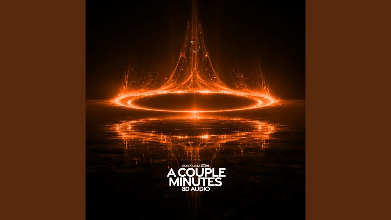 A Couple Minutes (8D Audio)