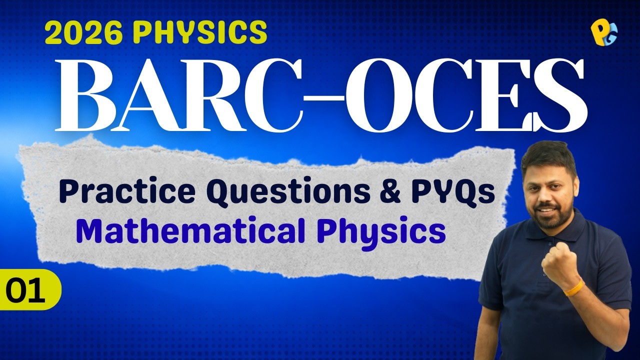 BARC OCES Physics 2026 | Practice Questions & PYQs | Mathematical Physics | PotentialG