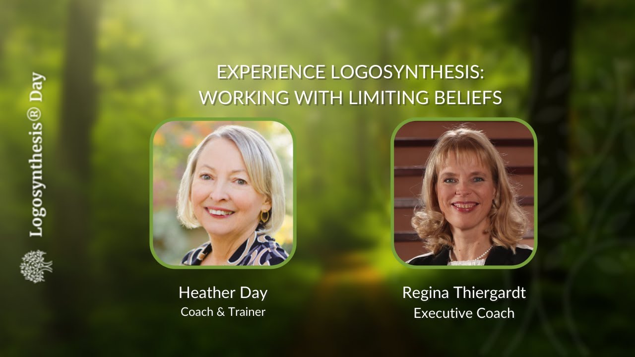 Experience Logosynthesis for Limiting Beliefs with Heather Day and Regina Thiergardt
