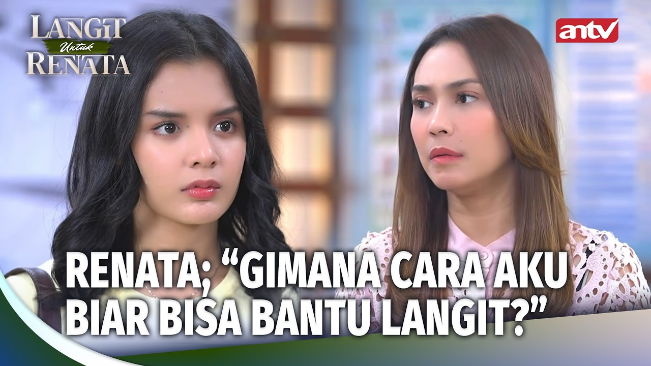 Cara Genius Biar Langit Bisa Ketemu Renata! Renata Harus Nyamar! | Langit Untuk Renata Eps 12 (5/5)