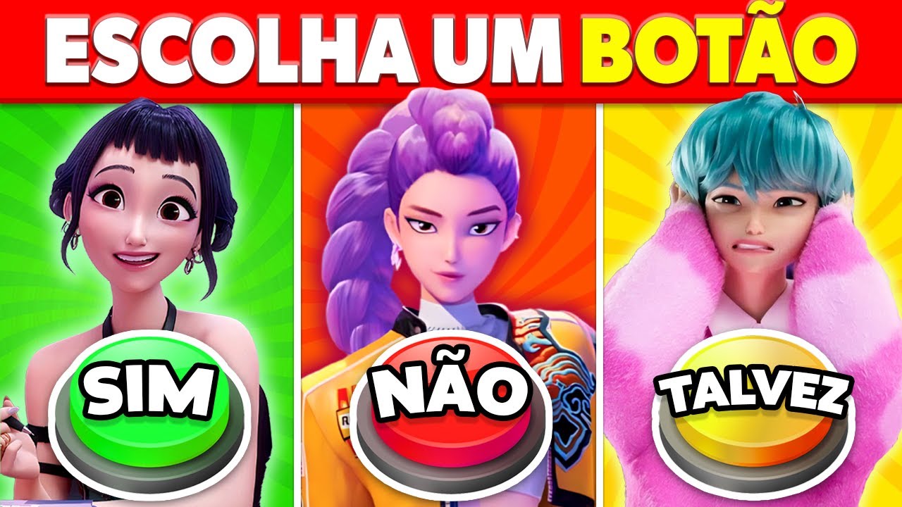 Escolha um botão - Desafio DAS GUERREIRAS DO K-POP 🟢 SIM 🔴 NÃO 🟡 TALVEZ!