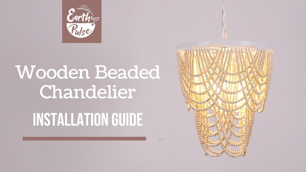 Wooden Beaded Chandelier Installation Video