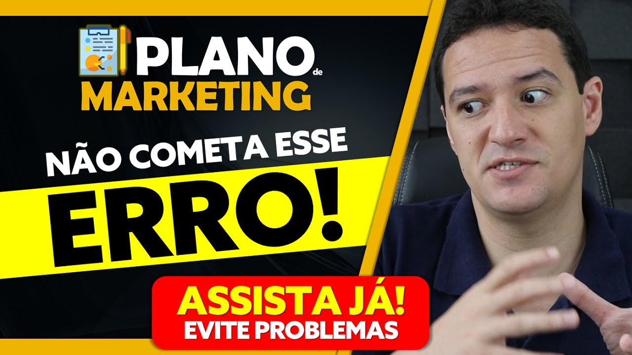 PLANO DE MARKETING: NÃO COMETA ESSE ERRO