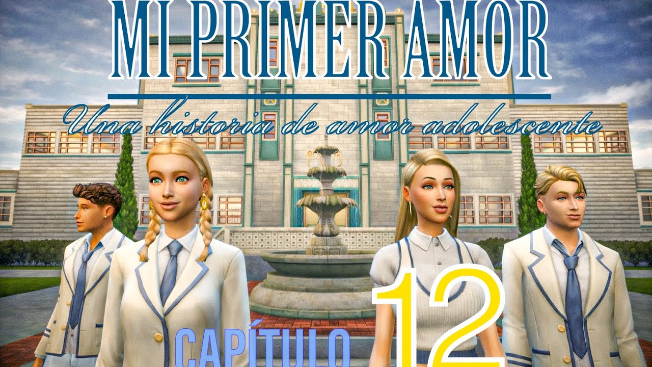 Mi Primer Amor / SERIE DE AMOR ADOLESCENTE/  Capítulo 12. (Sims 4)
