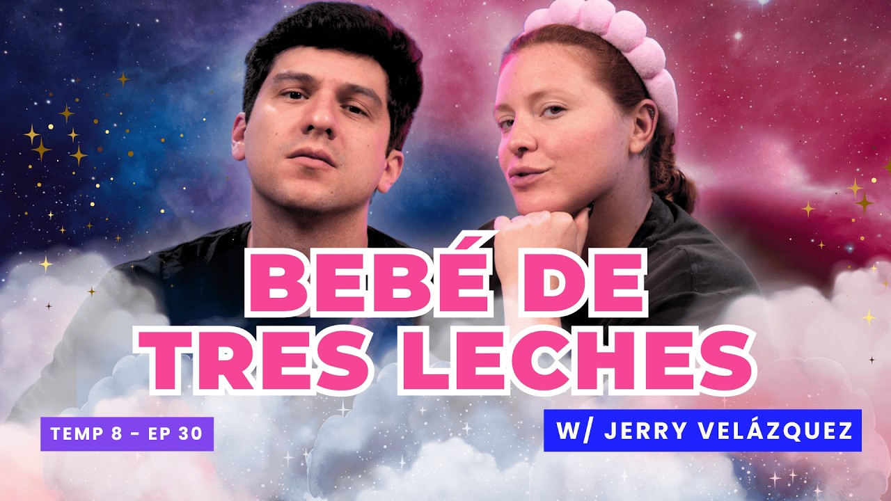 CHISME: Beb&eacute; De Tres Leches. 🙃 Ft. Jerry Vel&aacute;zquez - T8E30 #podcast #chismes