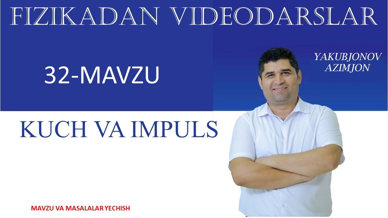 32-MAVZU: Kuch va impuls