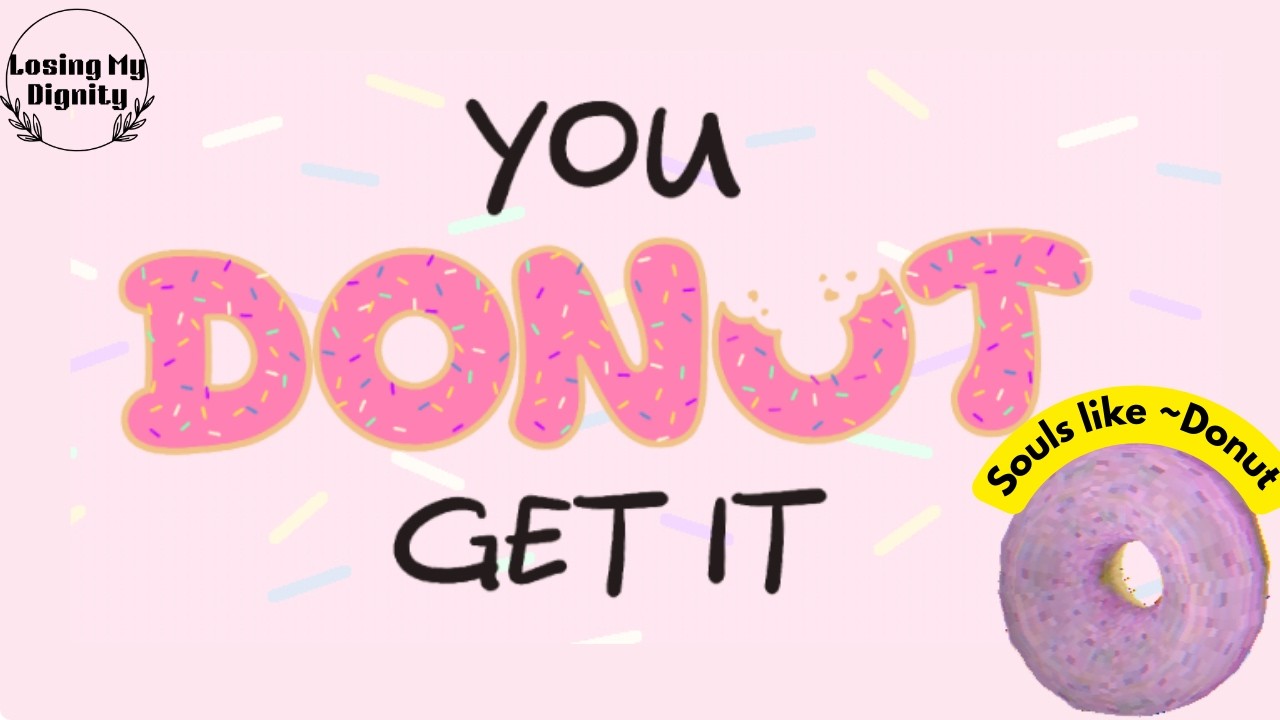 You Donut Get It