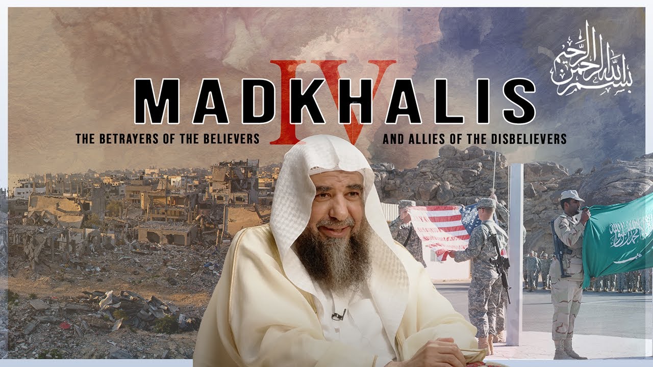 #NEW | THE MADKHALIS IV | The Betrayers of The Believers & Allies of the Disbelievers