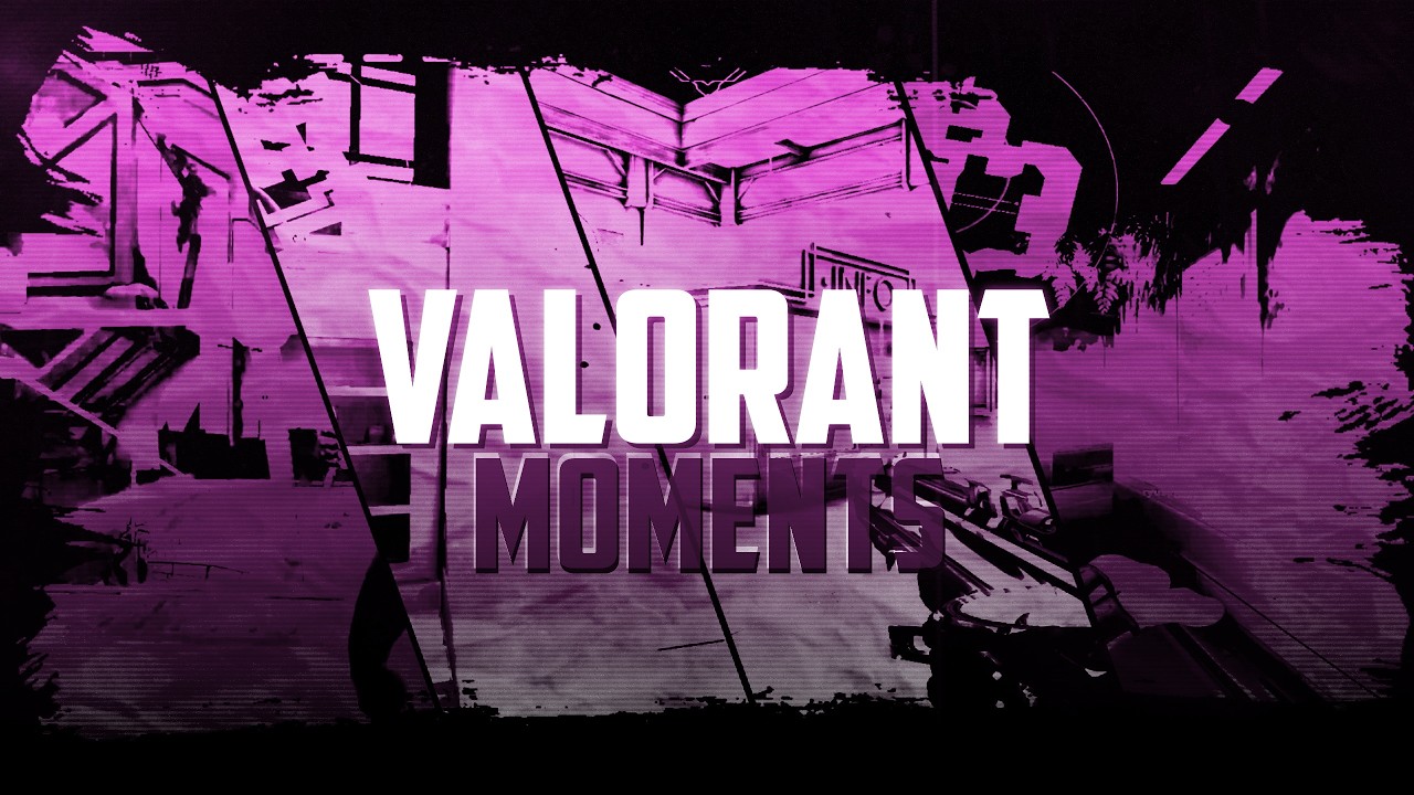 my moments #4 | VALORANT