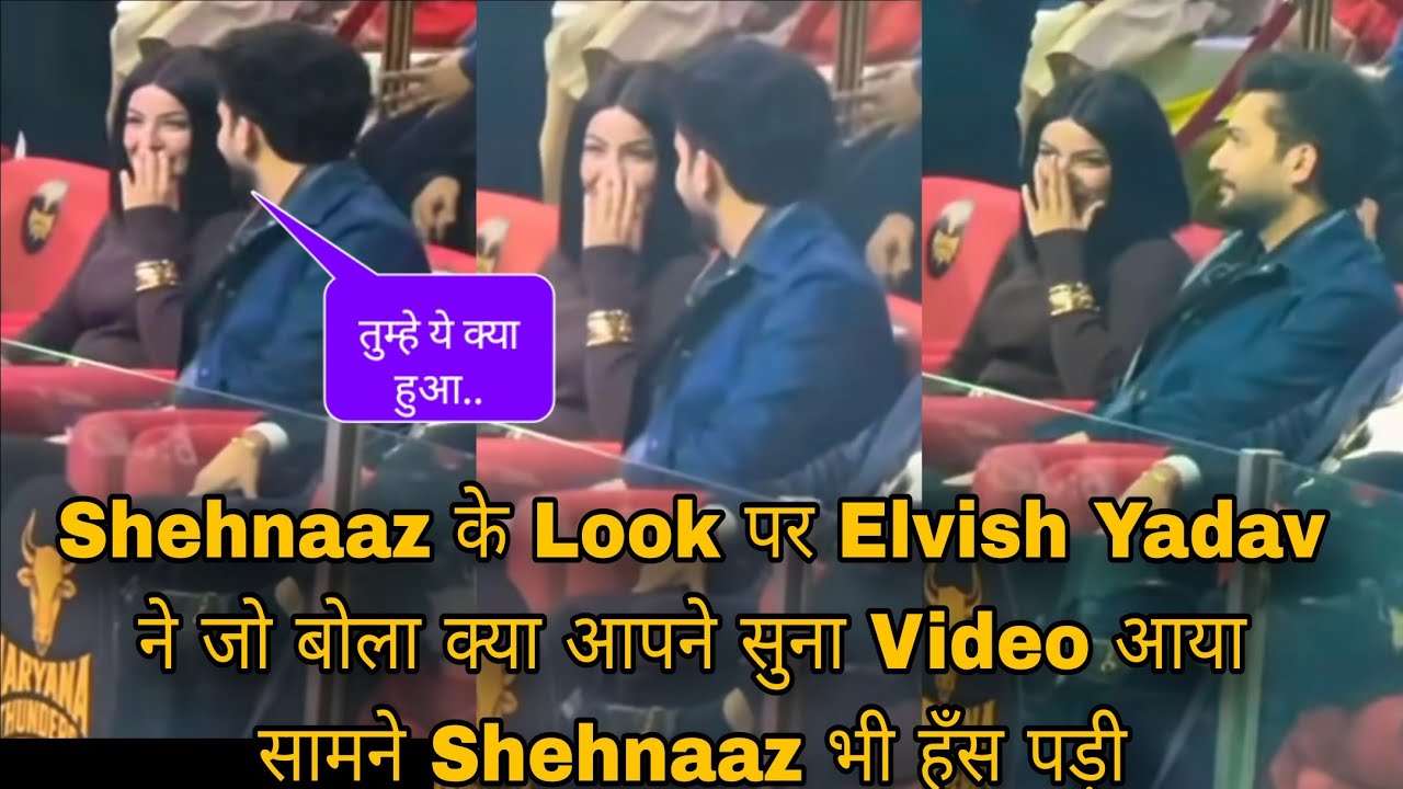 Shehnaaz के Look पर Elvish Yadav ने जो बोला क्या आपने सुना Video आया सामने Shehnaaz भी हँस पड़ी