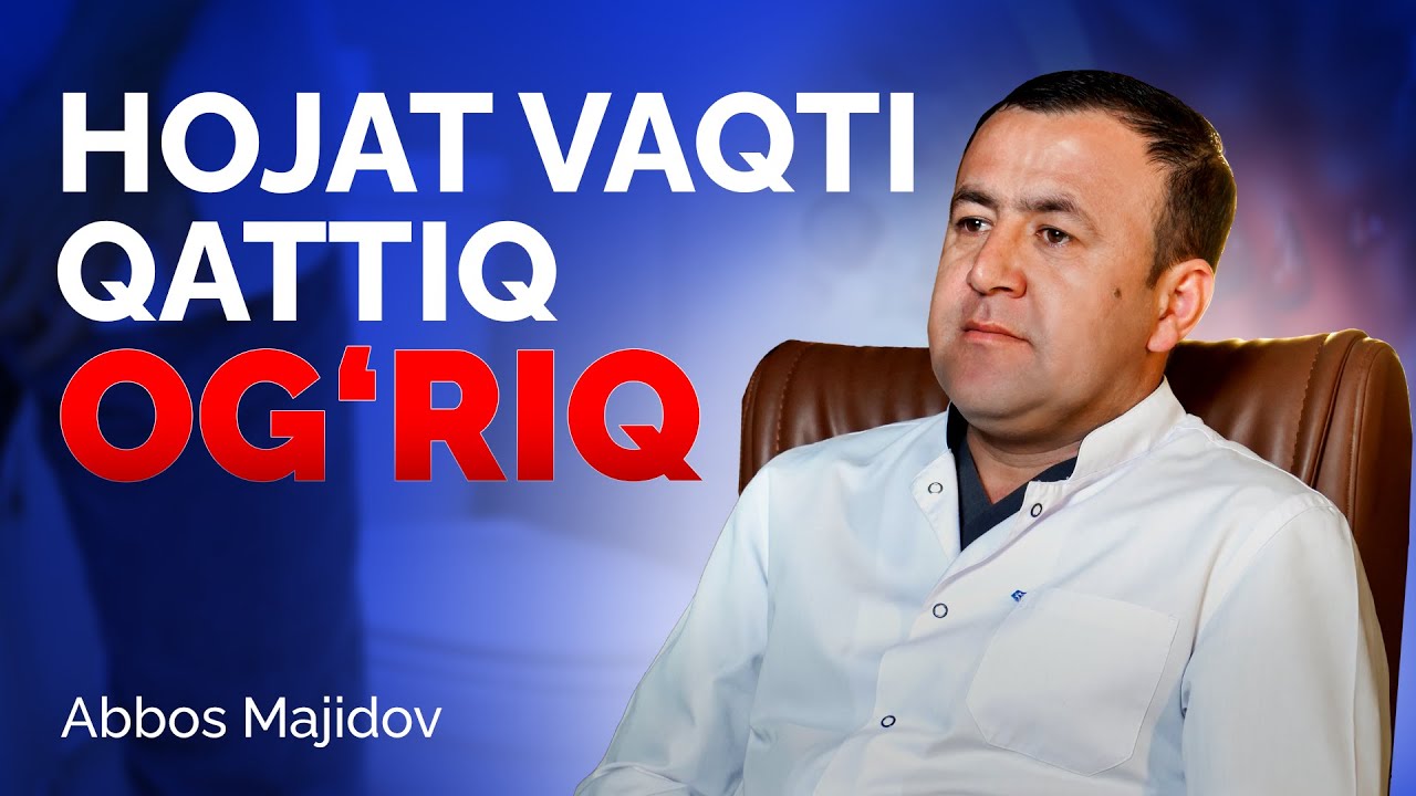HOJAT VAQTIDA QATTIQ OG'RIQ BO'LSA