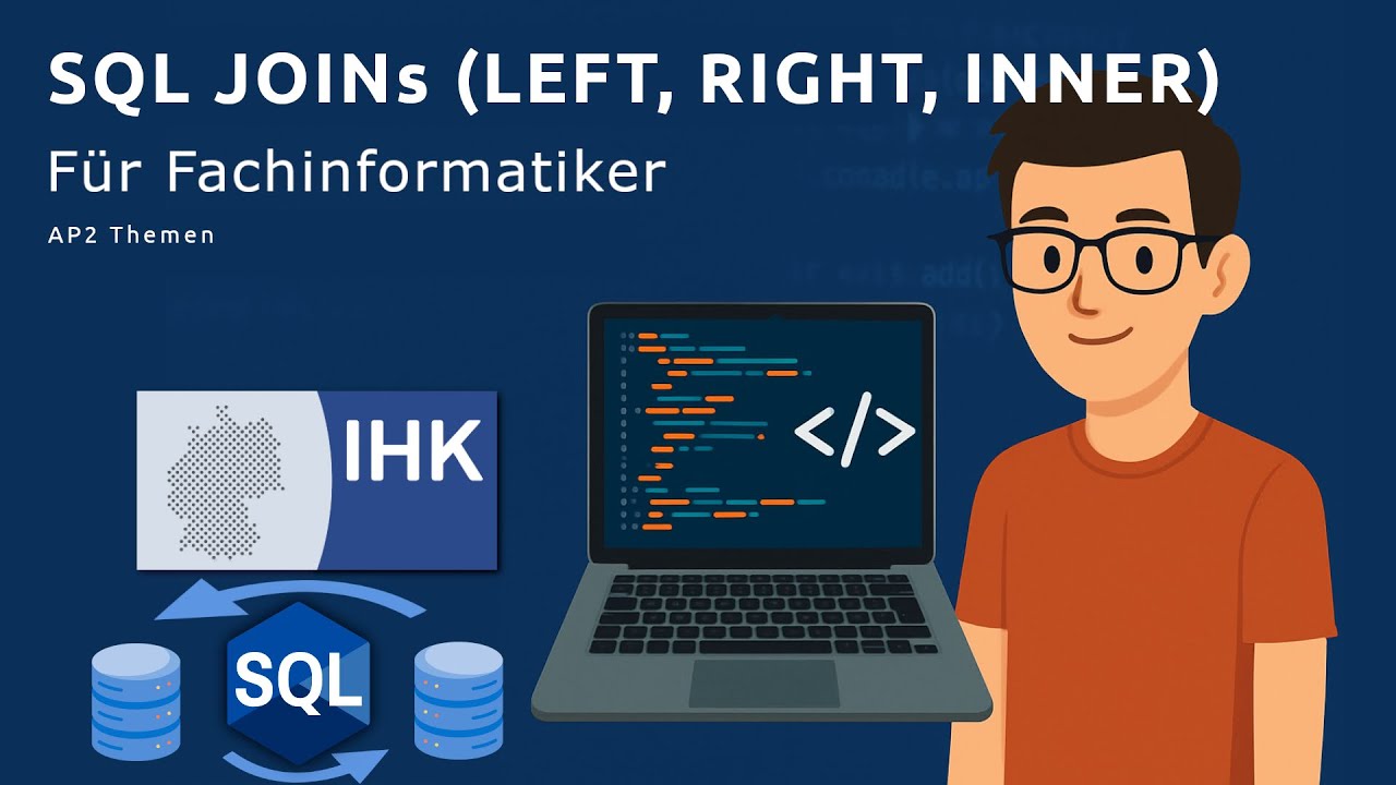 SQL JOINs für Fachinformatiker (LEFT, RIGHT, INNER) - IHK AP2 Prüfungsvorbereitung