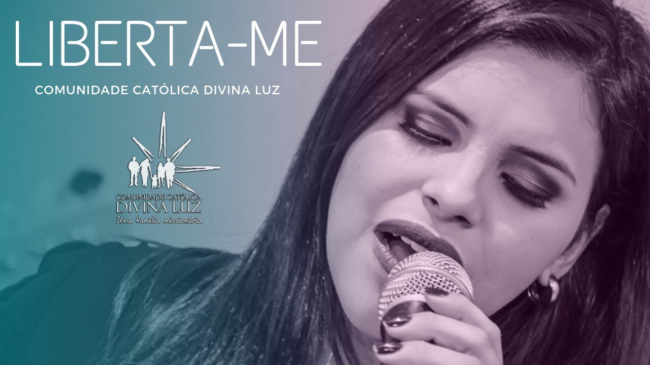 Comunidade Católica Divina Luz - Liberta-me