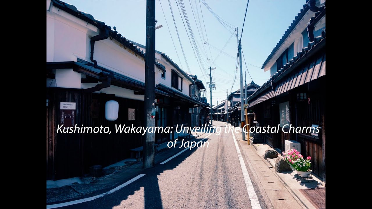 Exploring Kushimoto, Wakayama: Unveiling the Coastal Charms of Japan