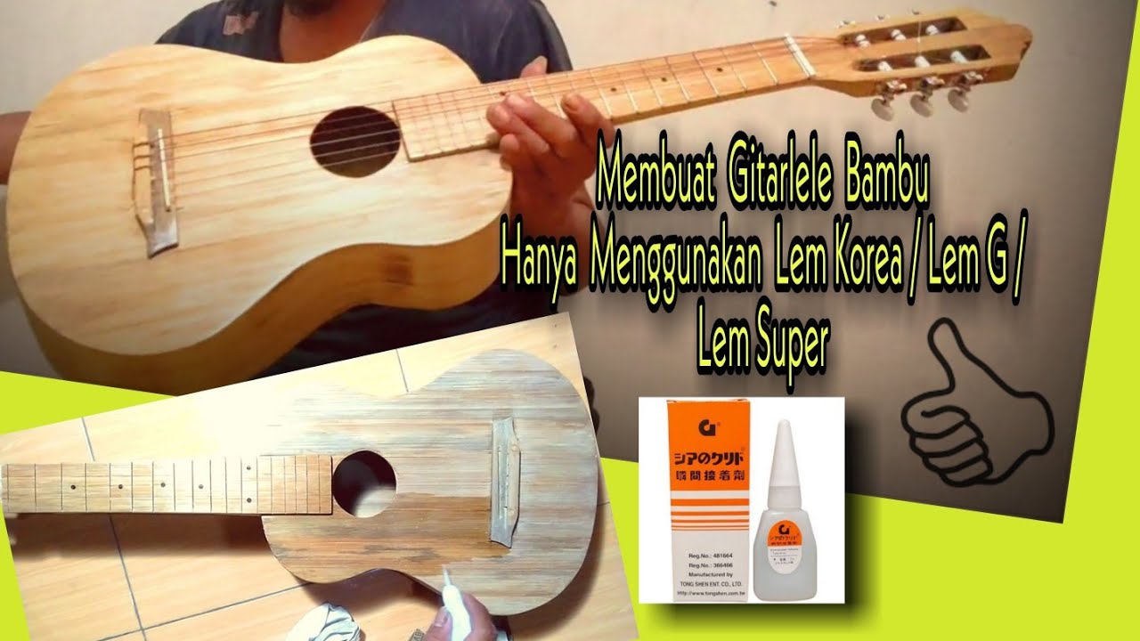 Cara Membuat Gitarlele bambu / Mini Gitar dengan Lem G/Lem Korea/Lem Super