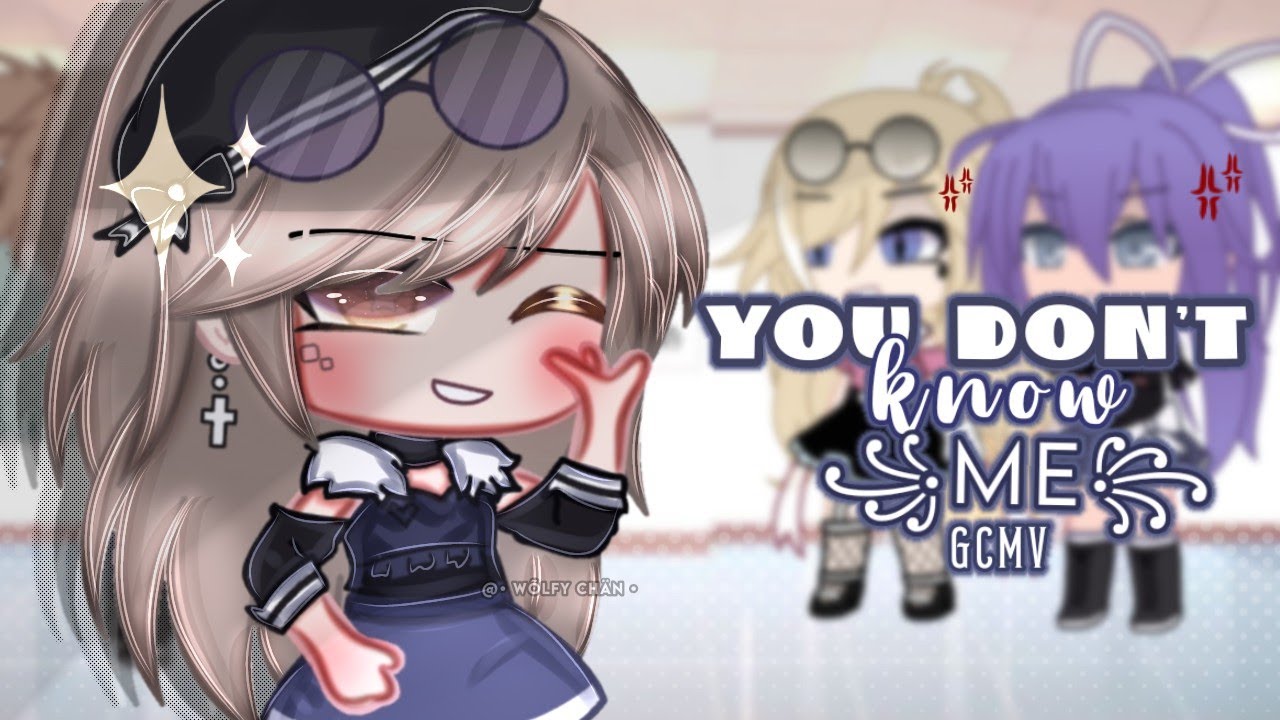 You don't know me || GCMV || Gacha Club Music Video || ✨ 1.8k+ special ✨