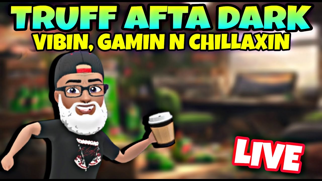 🟣 LIVE🔊 - TRUFF AFTA DARK ~ VIBIN, GAMIN, N CHILLAXIN