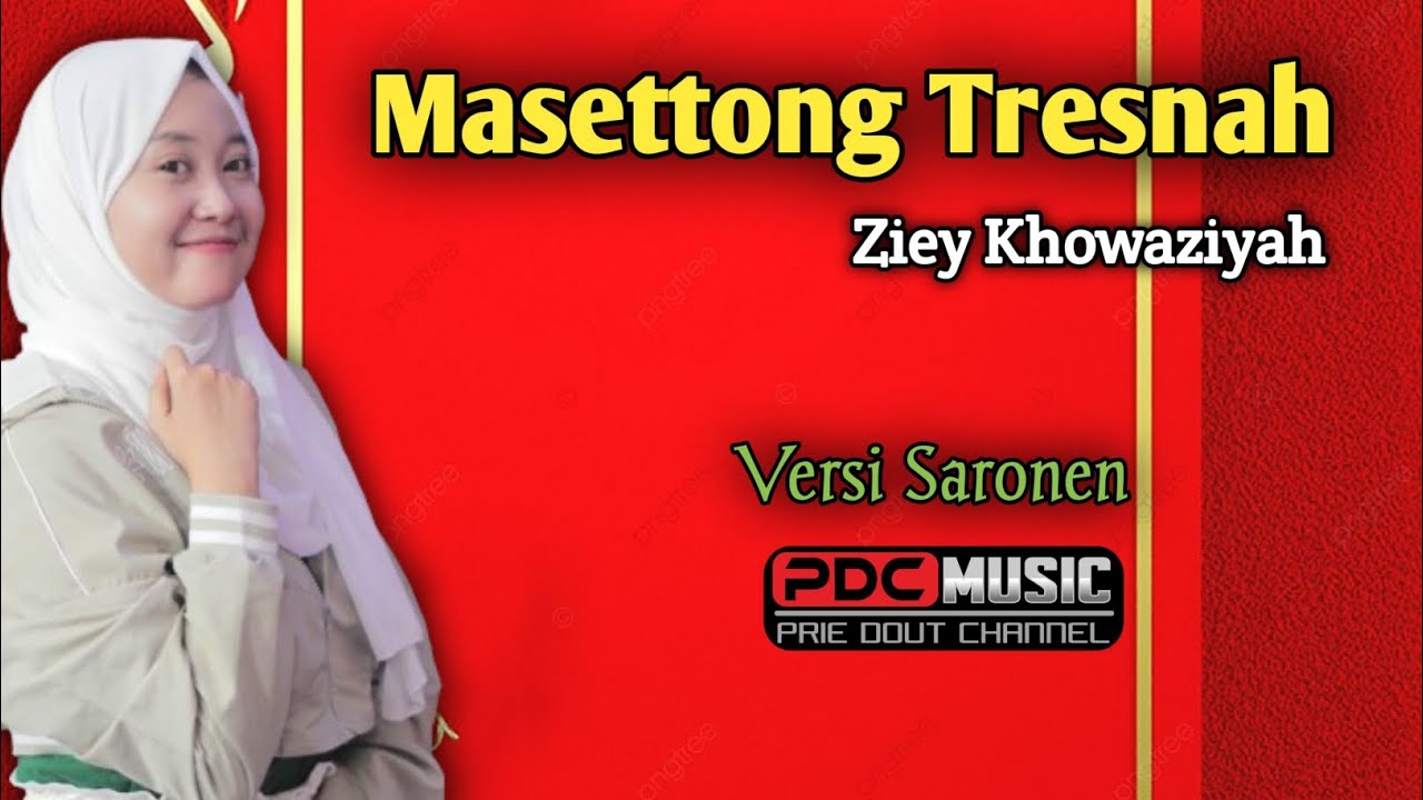 Masettong Tresnah - Ziey Khowaziyah || PDC Music Versi Saronen