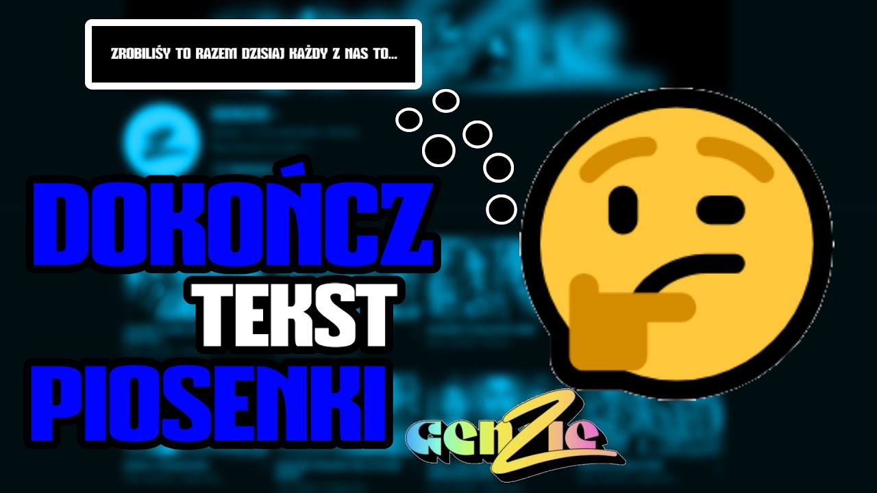 🔎Dokończ tekst piosenki GENZIE🤔
