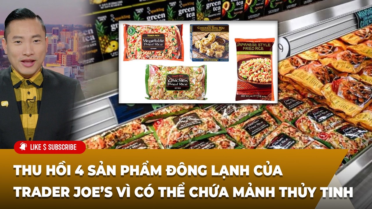 Cà Phê Sáng P3 (03-06-2026) Thu hồi 4 sản phẩm của Trader Joe’s vì có thể chứa mảnh thủy tinh