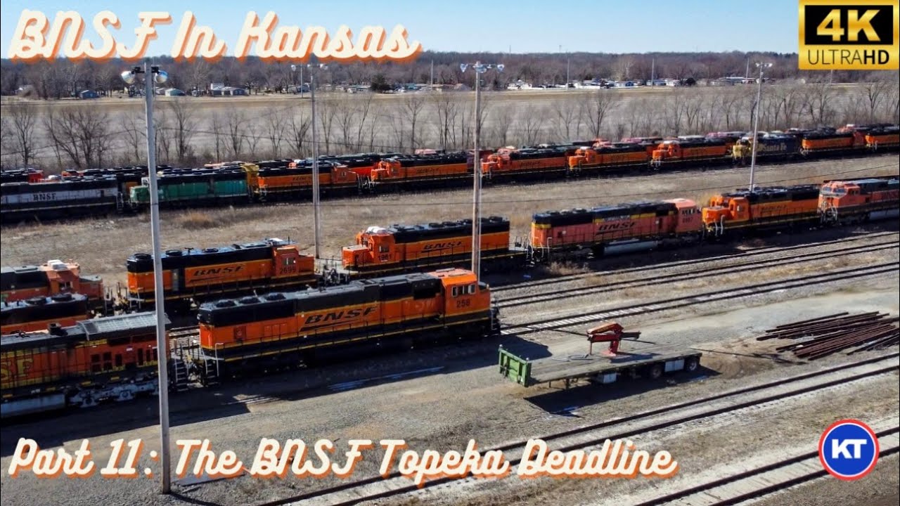 BNSF In Kansas In 4K: Part 11     The BNSF Topeka Deadline