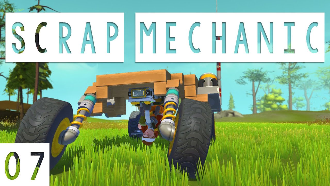 Scrap Mechanic Gameplay - #07 - Bugger MK2! - Let's Play