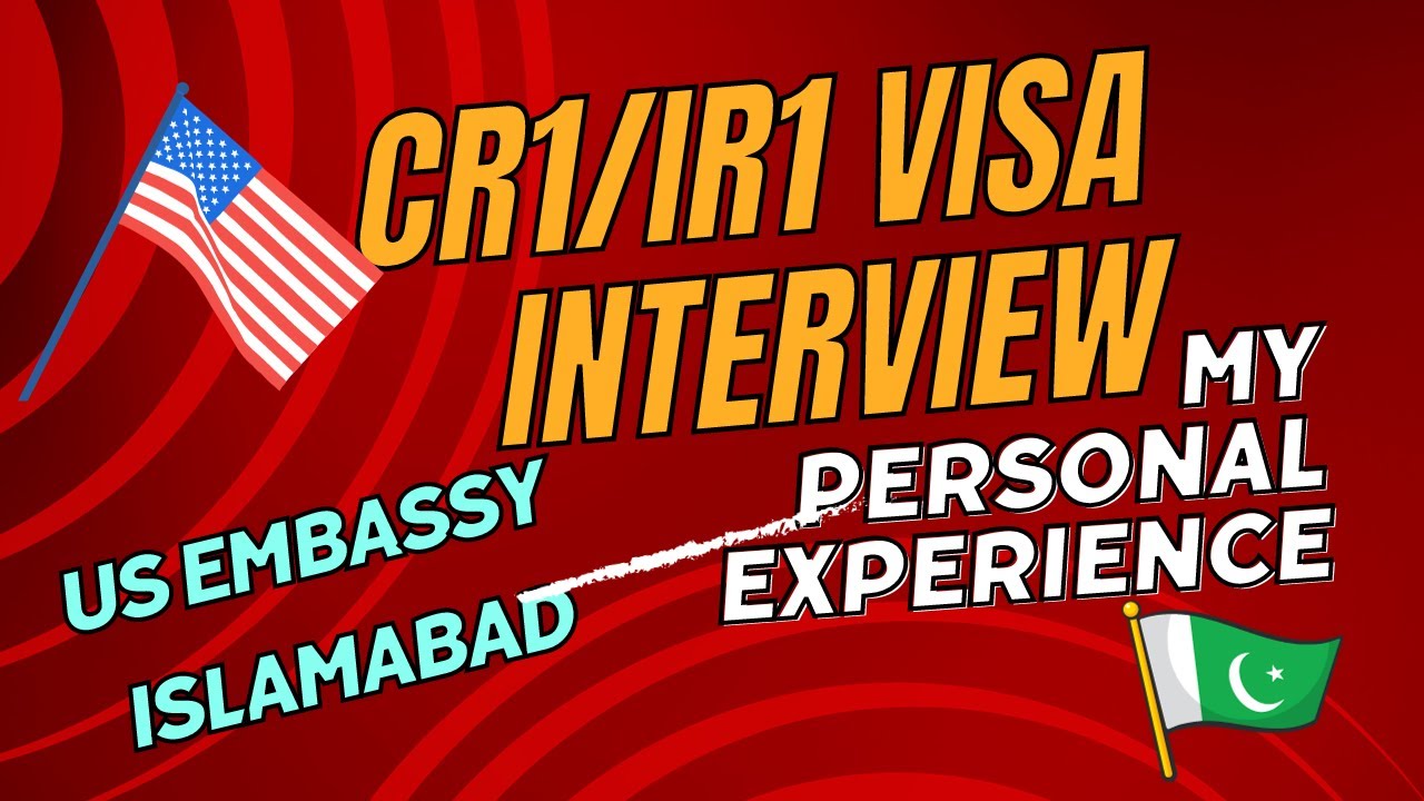 IR1/CR1: US immigrant visa interview at US embassy Islamabad !! My personal experience