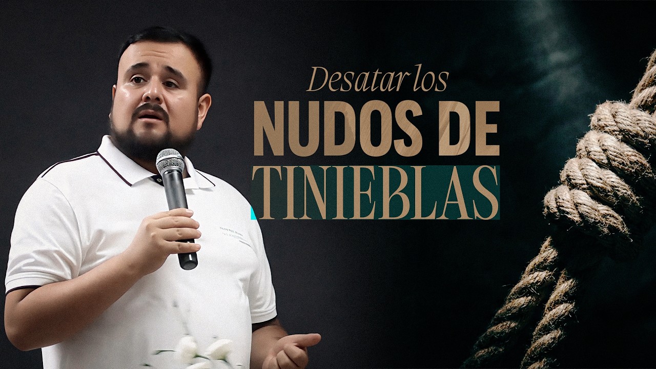 Desatar los nudos de tinieblas | Pr. Elías robles | Reunión General | Vie. 27-02-2026