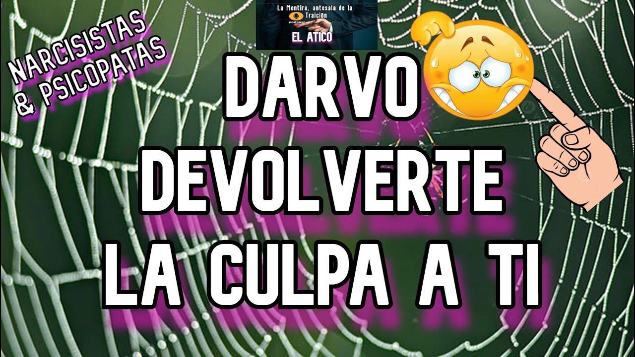 ✅DARVO la retorcida táctica narcisista que te devuelve la culpa a tí😳