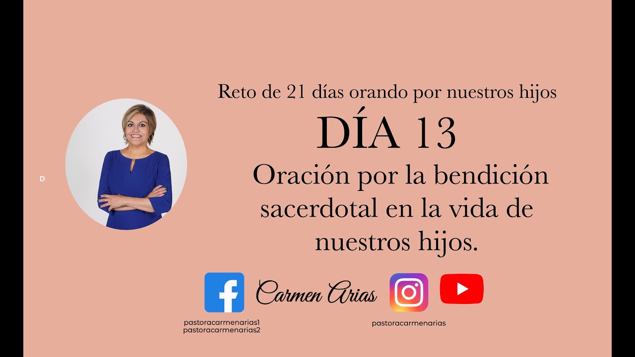 DÍA 13 - Oración por la bendición sacerdotal en nuestros hijos. Reto 21 días orando por los hijos.