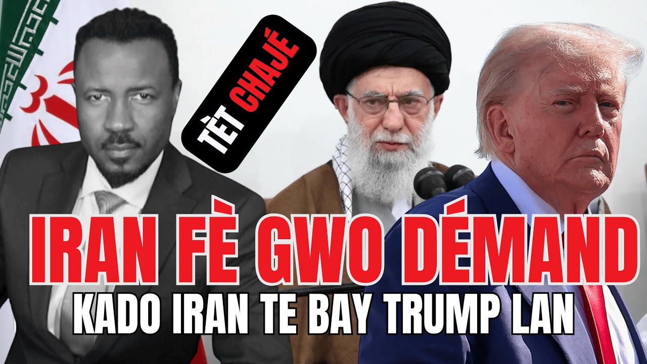 IRAN F&Egrave; GWO D&Eacute;MAND - TRUMP NAN ZIN - &Eacute;TAZINI PAP KA KIT&Eacute; IRAN - MACH&Eacute; GLOBAL LA KRAZ&Eacute; - ABNER GELIN