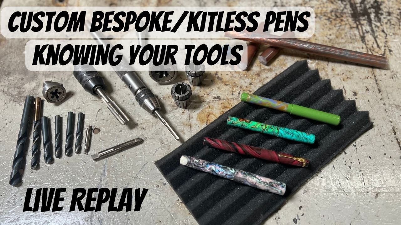 Custom/Kitless Bespoke Pens - Knowing your Tools - Live Demo Replay