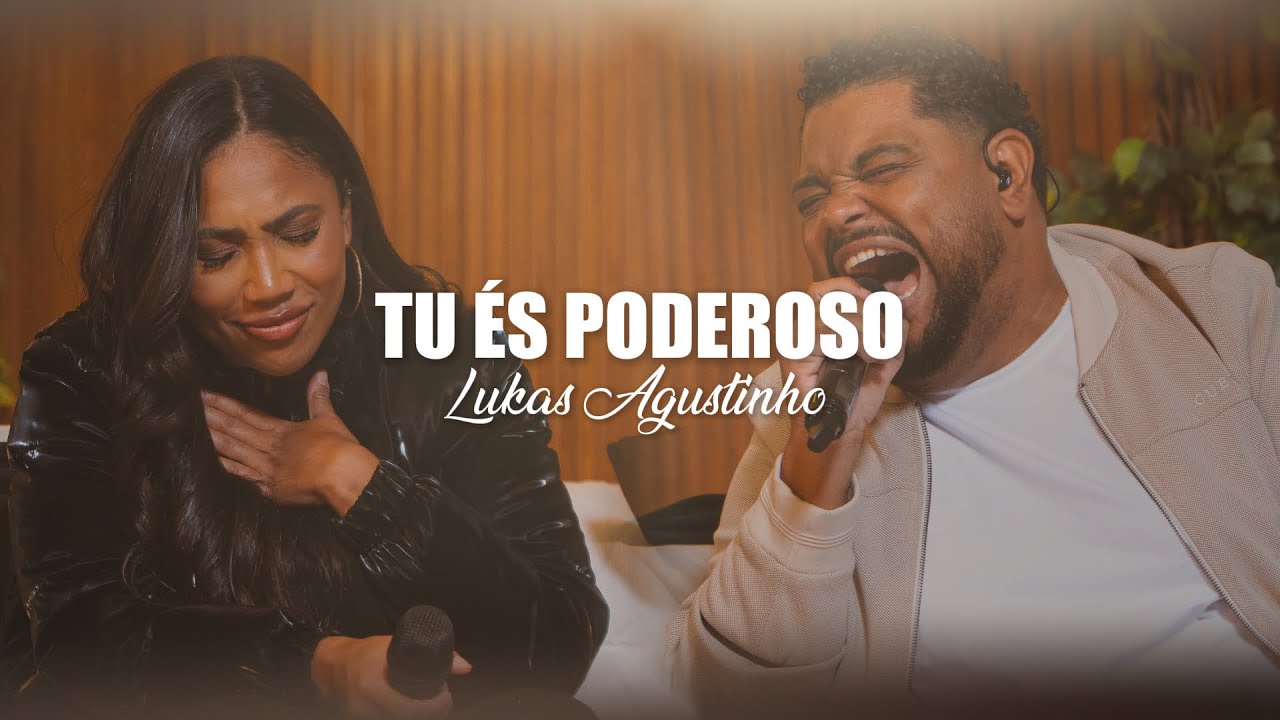 Tu És Poderoso - Lukas Agustinho