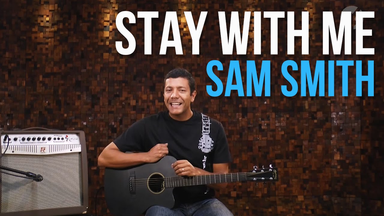Sam Smith - Stay With Me (como tocar - aula de violão)