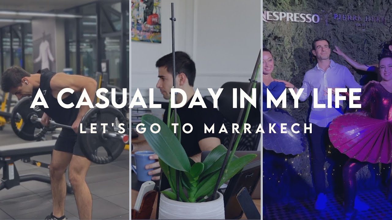A CASUAL DAY IN MY LIFE | Let's go to Marrakech 🌴