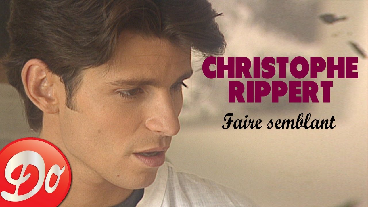 Christophe Rippert : Faire semblant (Clip officiel)