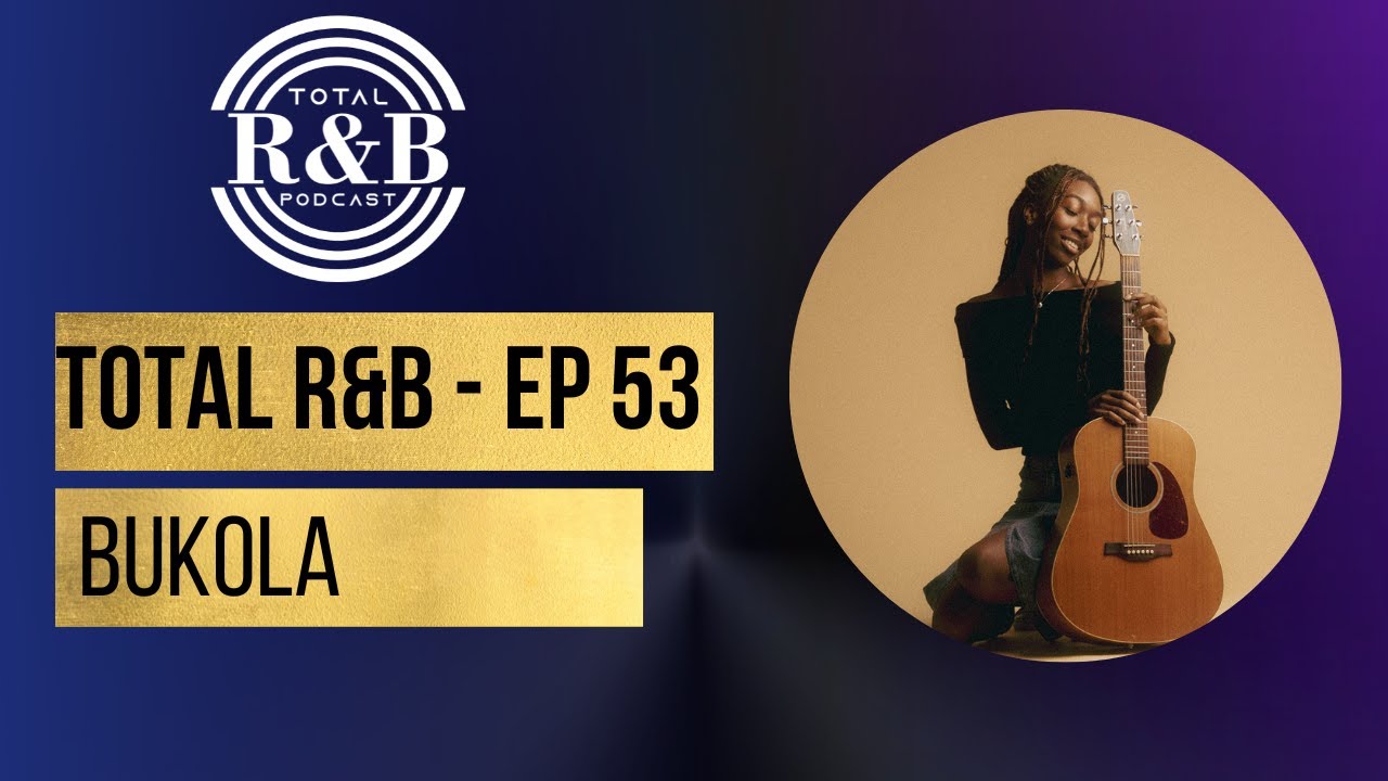 Total R&B Ep - 53 with Bukola