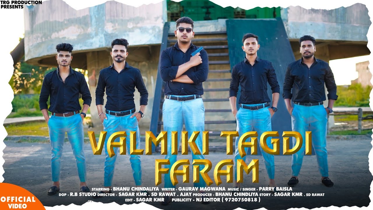 VALMIKI  TAGDI FARAM | GAURAV MAGWANA  BHANU CHINDALIYA PARRY BAISLA√ ( NEW VALMIKI SONG)  2021