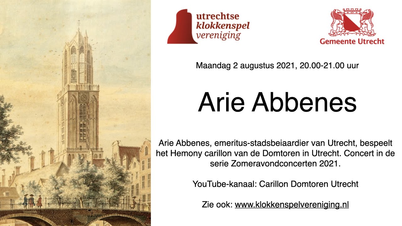 Carillon Domtoren Utrecht Zomeravondconcerten: Arie Abbenes