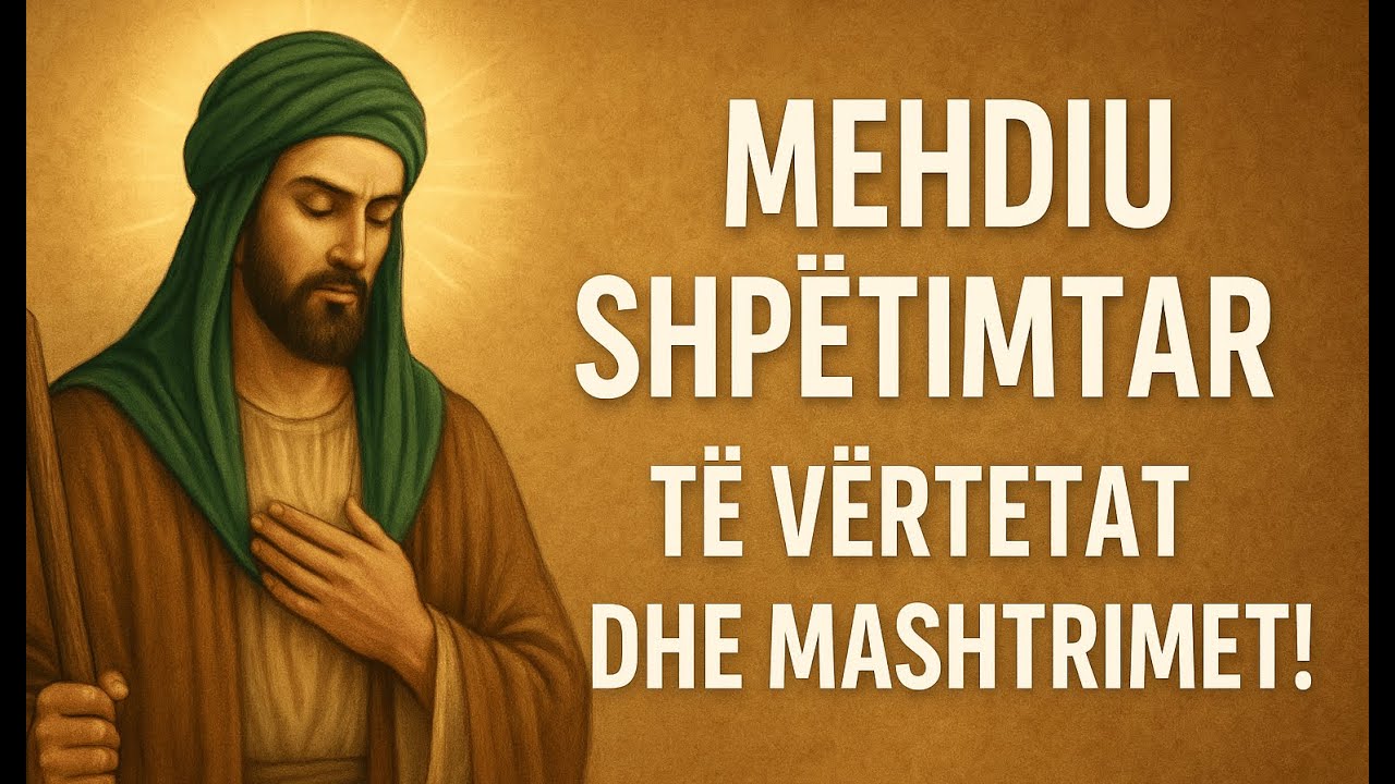 MEHDIU SHPËTIMTAR dhe DEXHALLI; teori ISLAME apo e futur në ISLAM?