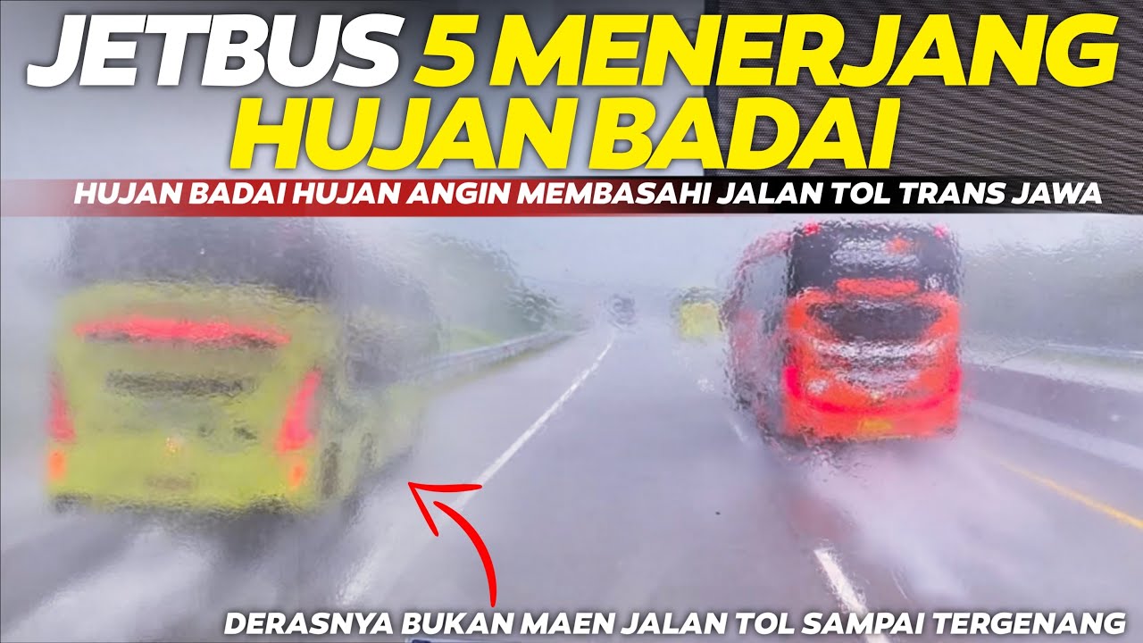 HUJAN DERAS HUJAN BADAI MENERJANG BUS BUS DIJALAN TOL - TRIP REPORT 27 TRANS FREYA JAKARTA SURABAYA