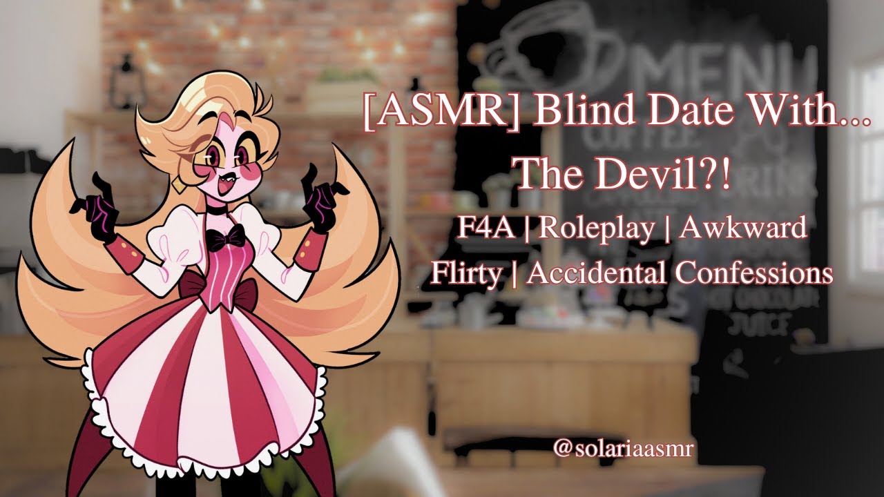 [ASMR] Blind Date With... The Devil?! [Hazbin Hotel] [Lucifer x Listener] [F4A] [Awkward]