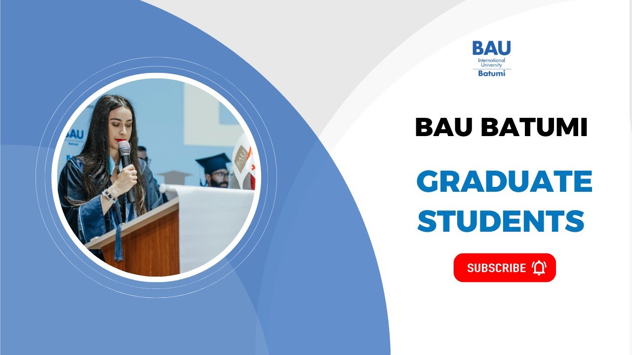 BAU Batumi | The 2022 Graduate Students Story